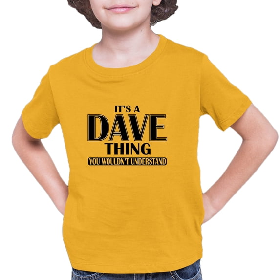 Youth It's A Dave Thing You Wouldn't Understand T-Shirt