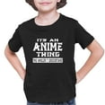 thumbnail image 1 of Youth It's An Anime Thing You Wouldn't Understand T-Shirt, 1 of 1