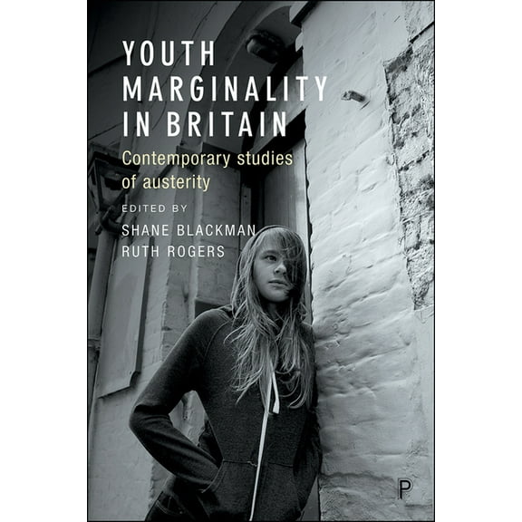 Youth Marginality in Britain: Contemporary Studies of Austerity, (Hardcover)