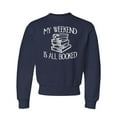 thumbnail image 1 of Youth My Weekend Is All Booked Funny Book Reading Lover Crewneck Sweatshirt, 1 of 1