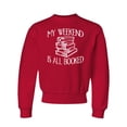 thumbnail image 1 of Youth My Weekend Is All Booked Funny Book Reading Lover Crewneck Sweatshirt, 1 of 1