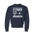 thumbnail image 1 of Youth Never Trust An Atom They Make Up Everything Science Crewneck Sweatshirt, 1 of 1