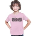 thumbnail image 1 of Youth Nobody Cares Work Harder Motivational Quote T-Shirt, 1 of 1