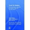 thumbnail image 1 of Youth On Religion: The development, negotiation and impact of faith and non-faith identity, (Hardcover), 1 of 1