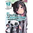 thumbnail image 1 of My Youth Romantic Comedy Is Wrong, as I  My Youth Romantic Comedy Is Wrong, as I Expected @ Comic, Vol. 12 (Manga), Book 12, (Paperback), 1 of 1