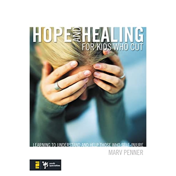 Pre-Owned Hope and Healing for Kids Who Cut: Learning to Understand and Help Those Who Self-Injure (Paperback) 0310277558 9780310277552