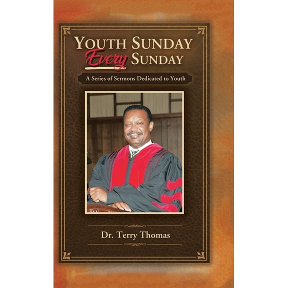 Youth Sunday Every Sunday: A Series of Sermons Devoted to Youth (Hardcover)