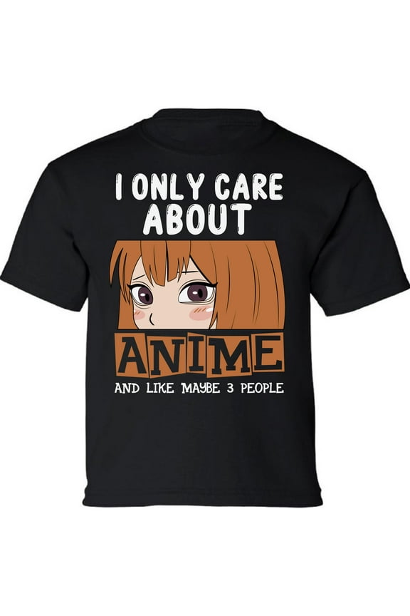 Youth T-shirt I Only Care About Anime Kids Tees - XS S M L XL Japanese Kawaii - Anime Clothes Short Sleeve Boys Girls Graphic Tee