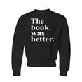 thumbnail image 1 of Youth The Book Was Better Funny Book Reading Lovers Crewneck Sweatshirt, 1 of 1