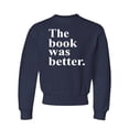 thumbnail image 1 of Youth The Book Was Better Funny Book Reading Lovers Crewneck Sweatshirt, 1 of 1