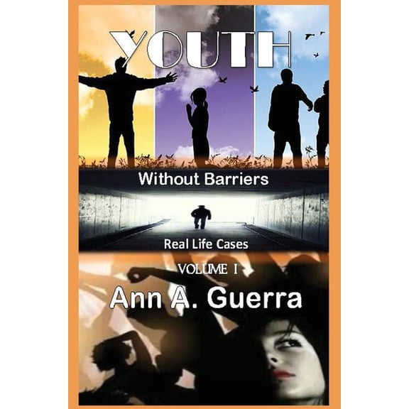 Youth: Without Barriers: Real Life Cases Youth: Without Barriers: Volume I: Real Life Cases, Book 1, (Paperback)
