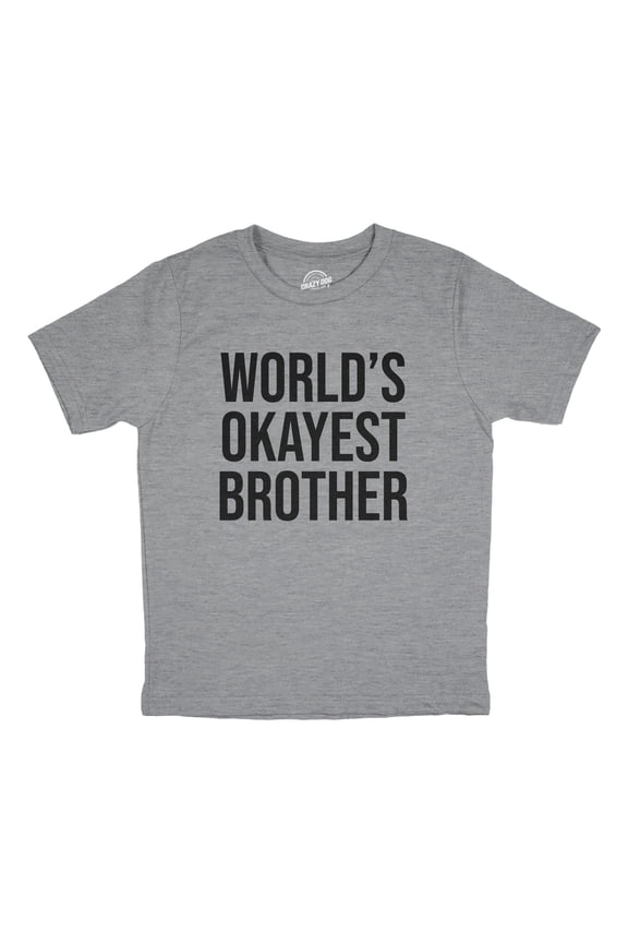 Youth Worlds Okayest Brother Shirt Funny T shirt Big Brother Novelty Gift Fun
