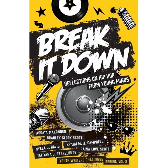Youth Writers Challenge Break It Down: Reflections on Hip Hop from Young Minds, Book 2, (Paperback)