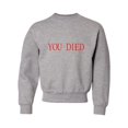 thumbnail image 1 of Youth You Died Funny Gamers Crewneck Sweatshirt, 1 of 1