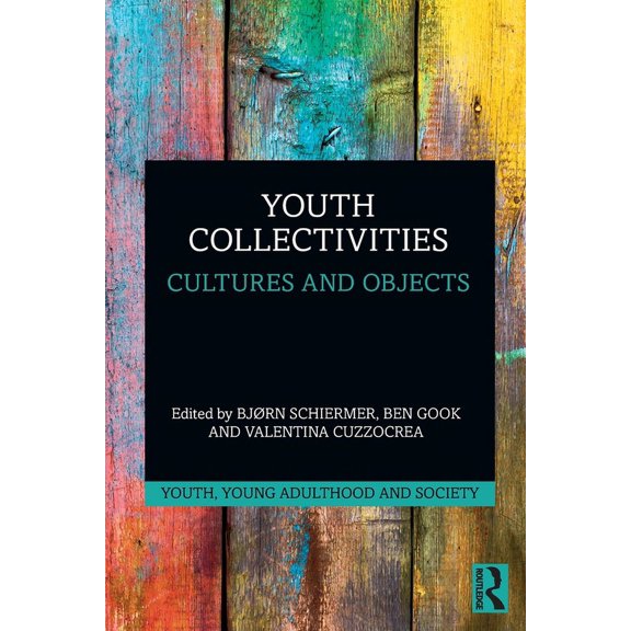 Youth, Young Adulthood and Society Youth Collectivities: Cultures and Objects, (Paperback)