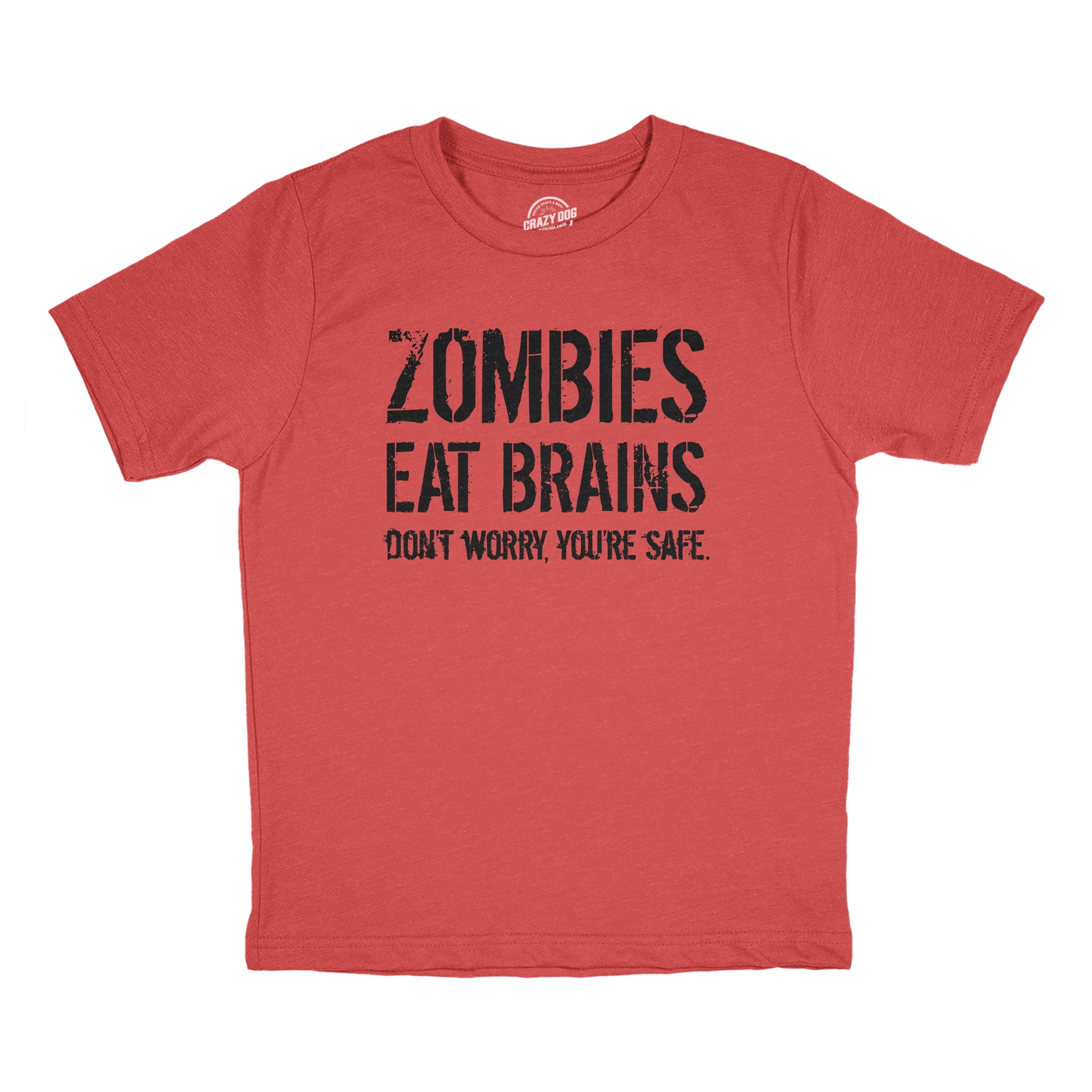 Zombies Eat Brains Don't Worry You're Safe T-Shirt