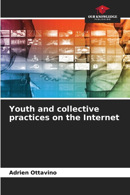 Youth and collective practices on the Internet, (Paperback)