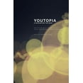 thumbnail image 1 of Youtopia: A Passion for the Dark. Architecture at the Intersection Between Digital Processes and Theatrical Performance. Paperback, 1 of 1