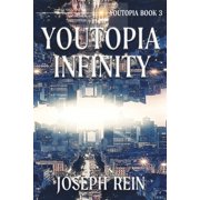 Youtopia Youtopia Infinity A Techno-Thriller, Book 3, Paperback
