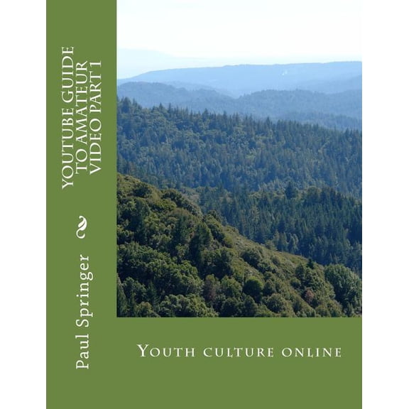 Youtube Guide to Amateur Video Part 1 CS edition (Paperback)