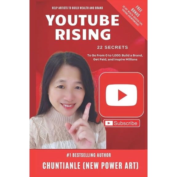 Youtube Rising: 22 Secrets to Go from 0 to 1,000: Build a Brand, Get Paid, and Inspire Millions, (Paperback)