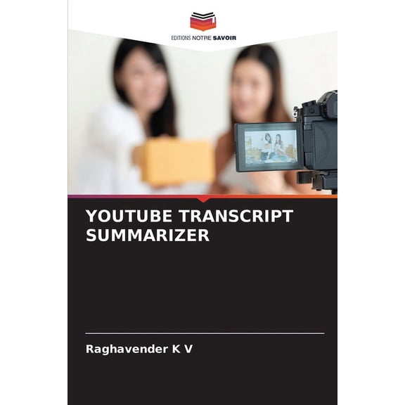 Youtube Transcript Summarizer, (Paperback)
