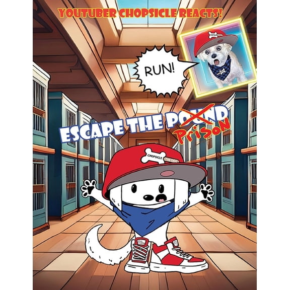 Youtuber Chopsicle Reacts! Escape the Prison: Escape The Pound, (Paperback)