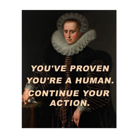 Youve proven youre a human. Continue your action. - Photography Quote Humor Typography Pop Art Unframed Wall Art Print 8 x 10 inches