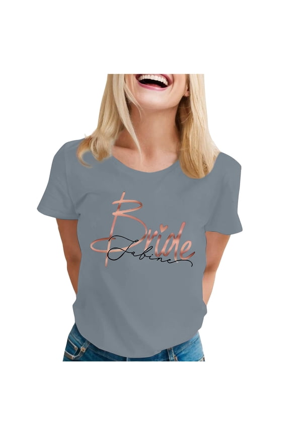 Womens Summer Tops Fashion Letter Print Short Sleeve Round-Neck Blouse Classy Mood Bride Party Shirts T-Shirt Wedding Bridesmaid Proposal Gift For Women