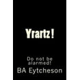 thumbnail image 1 of Yrartz !: Do Not Be Alarmed! Paperback, 1 of 1