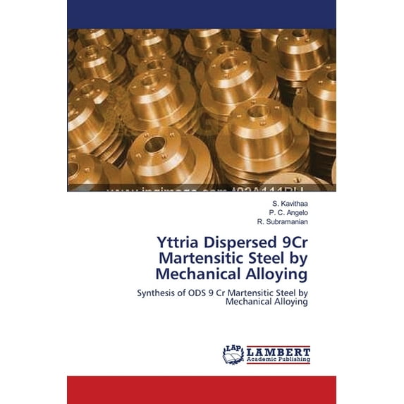 Yttria Dispersed 9Cr Martensitic Steel by Mechanical Alloying (Paperback)