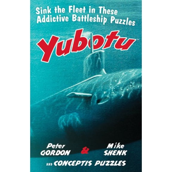 Pre-Owned Yubotu: Sink the Fleet in These Addictive Battleship Puzzles Paperback