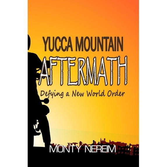 Yucca Mountain AFTERMATH: Defying a New World Order (Paperback)