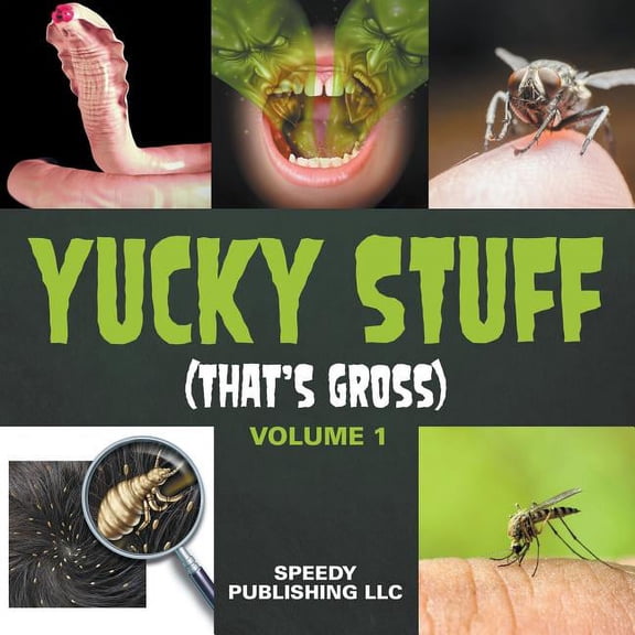 Yucky Stuff (That's Gross Volume 1) (Paperback)