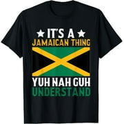 Yuh Nah Guh Understand, Its a Jamaican Thing T-Shirt