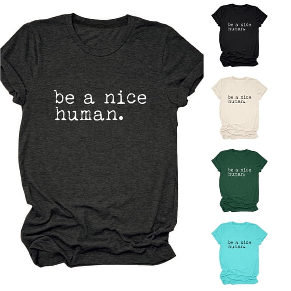Yuhangmm T Shirts for Women, Be A Nice Human Shirts For Crew Neck Kindness T Shirt Casual Graphic Tees Short Sleeve Summer Neck Top for Women Dark Gray XXL