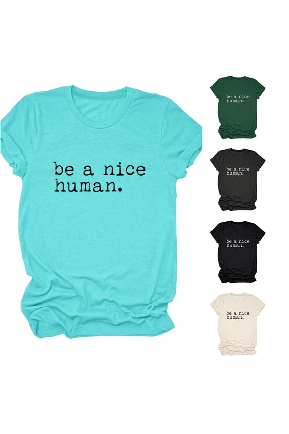T Shirts for Women, Be A Nice Human Shirts For Crew Neck Kindness T Shirt Casual Graphic Tees Short Sleeve Summer Neck Top for Women Sky Blue L