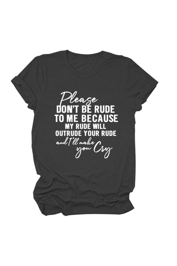 Womens T Shirts, Women Please Don't Be Rude Lettering Print Round Neck Short Sleeve T Shirt Top Dark Gray L