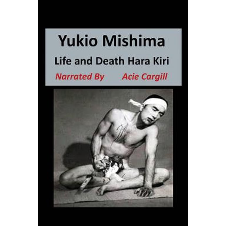 Yukio Mishima: Life, Death, Hara Kiri (Paperback) - Walmart.com