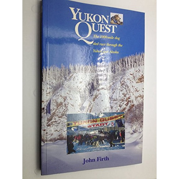 Pre-Owned Yukon Quest: The 1,000 Mike Dog Sled Race through the Yukon and Alaska (Paperback) 1896758037 9781896758039