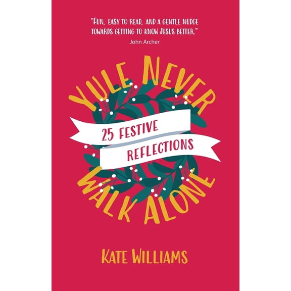 Yule Never Walk Alone: 25 Festive Reflections, (Paperback)