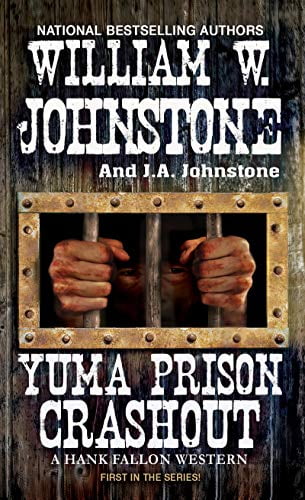 Pre-Owned Yuma Prison Crashout A Hank Fallon Western Paperback William W. Johnstone, J.A. Johnstone