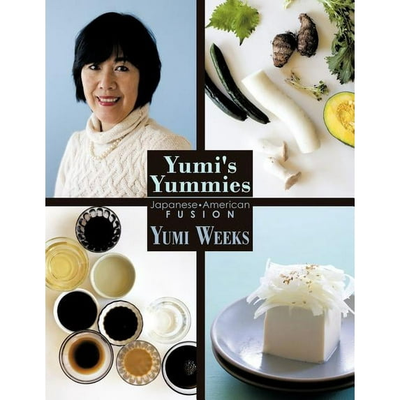 Yumi's Yummies: Japanese American Fusion, (Paperback)