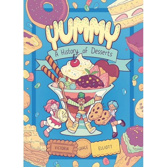 Yummy: A History of Desserts (a Graphic Novel), (Paperback)