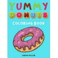 thumbnail image 1 of Yummy Donuts Coloring Book: An Hilarious, Irreverent and Yummy coloring book for Adults perfect for relaxation and stres, (Hardcover), 1 of 2
