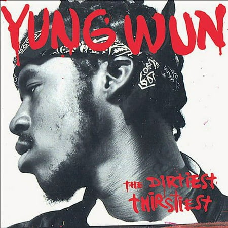 Yung Wun - Dirtiest Thirstiest - Music & Performance - CD