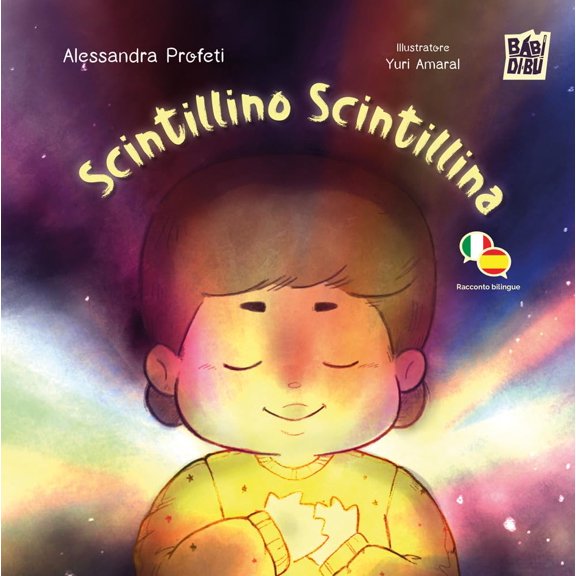 Yuri Amaral,Alessandra Profeti Scintillino Scintillina. Ediz. italiana e spagnola (Hardcover)