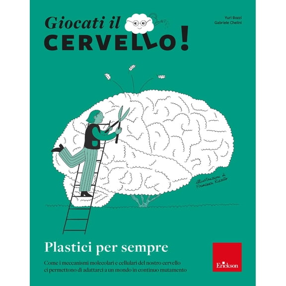 Yuri Bozzi,Gabr Giocati il cervello! Plastici per sempre. Come i meccanismi molecol (Paperback)