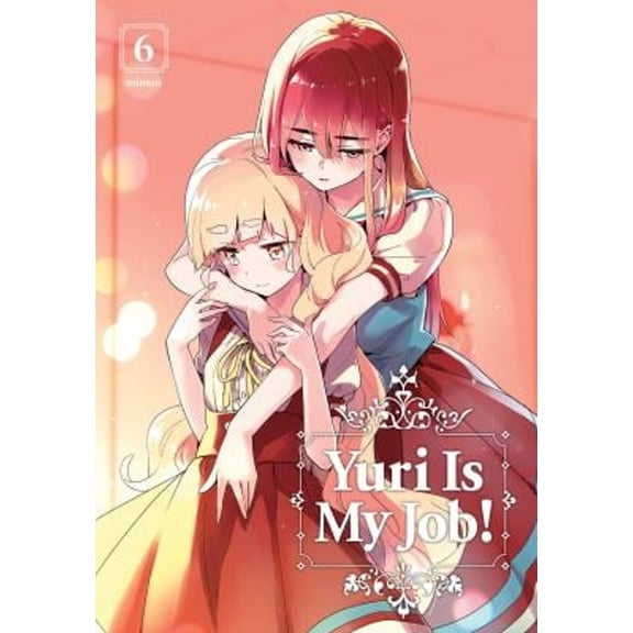 Pre-Owned Yuri Is My Job! Vol 6 (Paperback) 1632369303 9781632369307
