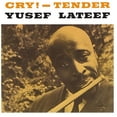 thumbnail image 1 of Yusef Lateef - Cry! - Tender - Music & Performance - Vinyl, 1 of 1